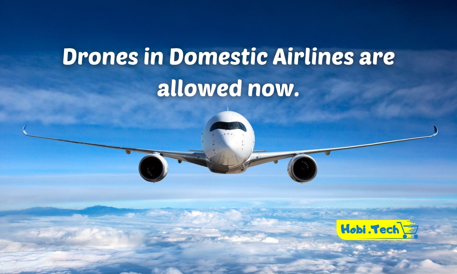 Drones in Domestic airlines are allowed now!